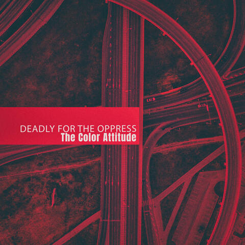 Deadly for the Oppress