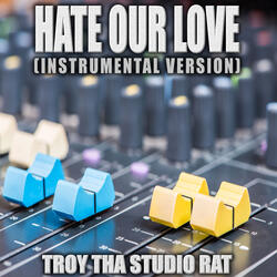 Hate Our Love (Originally Performed by Queen Naija and Big Sean)