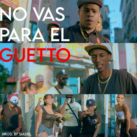 No vas para el Guetto