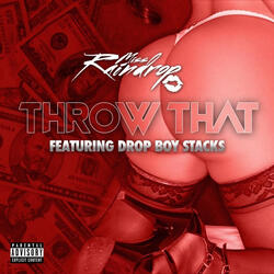 Throw That (feat. Drop Boy Stacks)