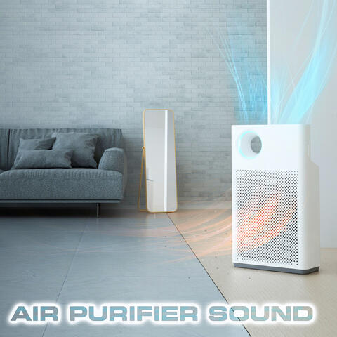 Air Purifier Sound (feat. White Noise Sounds For Sleep, Nature Sounds New Age, Soothing Sounds, Soothing Baby Sounds, National Geographic Nature Sounds & Relaxing Nature Sound)