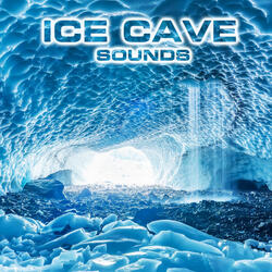 Iceland Ice Cave Sounds (feat. White Noise Sounds For Sleep, National Geographic Soundscapes, Soothing Sounds, Nature Sounds New Age, Water Soundscapes FX & Relaxing Nature Sound)