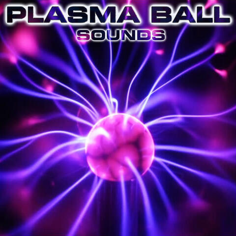 Plasma Ball Sounds (feat. White Noise Sounds For Sleep, Soothing Baby Sounds, Soothing Sounds, Nature Sounds New Age, Relaxing Nature Sound & National Geographic Nature Sounds)