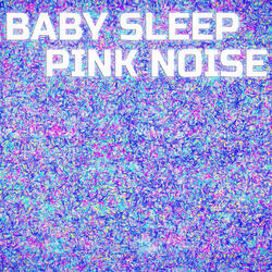 Pink Noise for Sleeping (feat. Binaural Beats Soundscapes, Deep Sleep Collection, Everyday Sounds, Meditation Therapy, Universal Nature Soundscapes & Sleeping Sounds)
