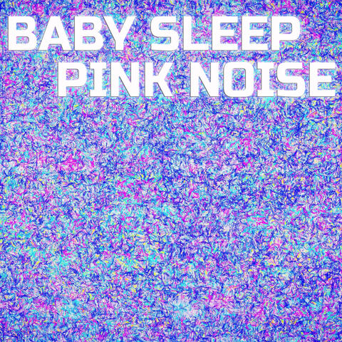 Baby Sleep Pink Noise (feat. Binaural Beats Soundscapes, Deep Sleep Collection, Everyday Sounds, Meditation Therapy, Universal Nature Soundscapes & Sleeping Sounds)