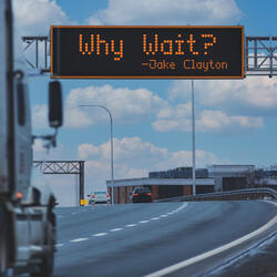 Why Wait?
