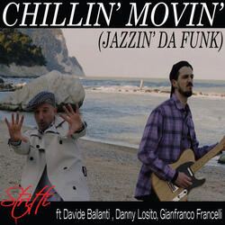 Chillin’ Movin’ (Jazzin' Da Funk) (feat. Davide Ballanti, Gianfranco Francelli & Danny Losito)