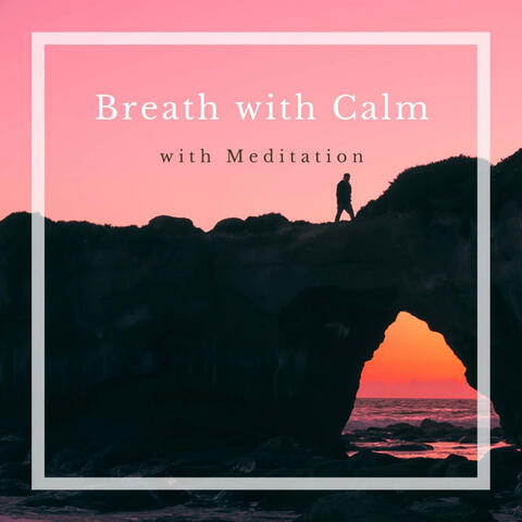 Breath with Calm with Meditation