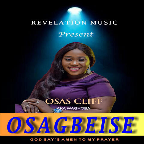 Osagbeise (God says amen to my prayers)