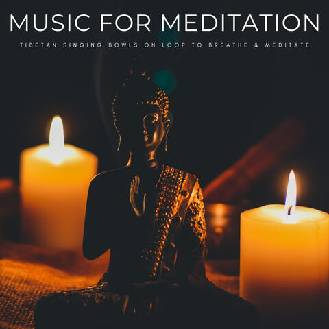 Music For Meditation: Tibetan Singing Bowls On Loop To Breathe & Meditate