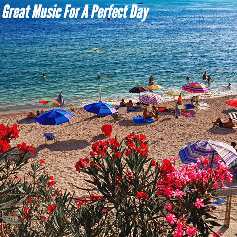 Great Music For A Perfect Day