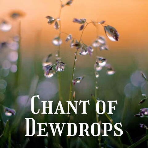 Chant of Dewdrops