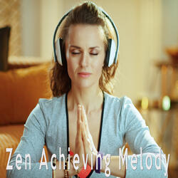 Zen Achieving Melody