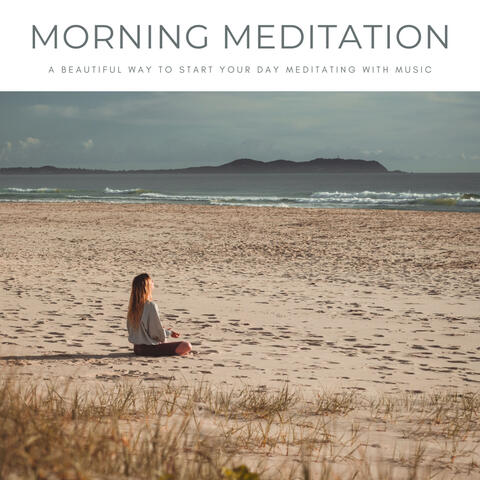 Morning Meditation: A Beautiful Way To Start Your Day Meditating With Music