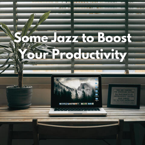 Some Jazz to Boost Your Productivity