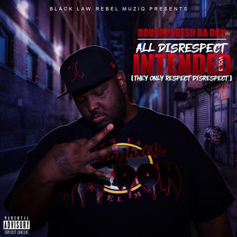 All Disrespect Intended, Vol. 3