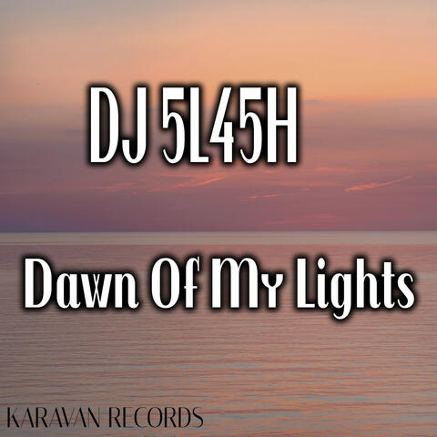 Dawn Of My Lights