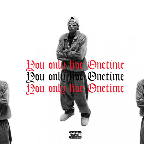 You Only Live Onetime