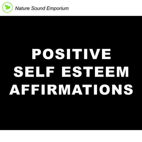 Positive Self Esteem Affirmations
