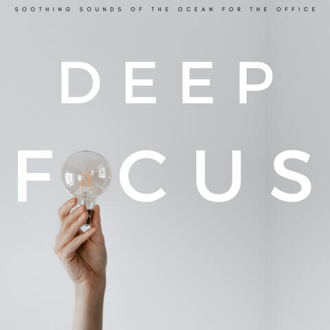 Deep Focus: Soothing Sounds Of The Ocean For The Office