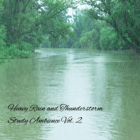Heavy Rain and Thunderstorm Study Ambience Vol. 2