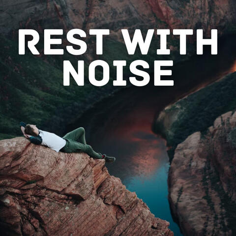 Rest With Noise