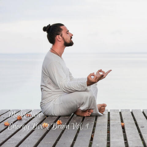 Meditation: Energy Boost Brain Vol. 1