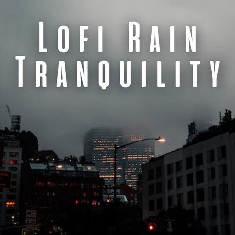 Lofi Rain Tranquility