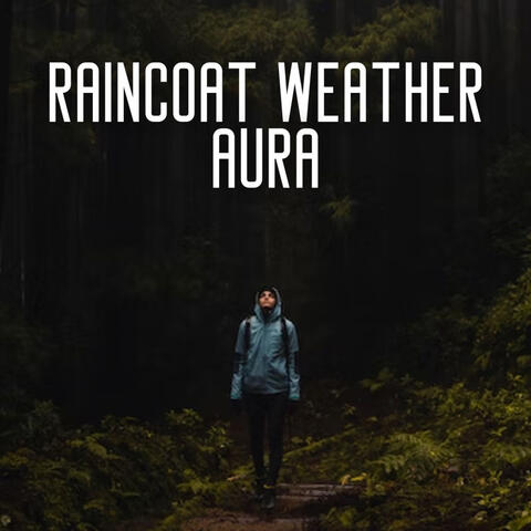 Raincoat Weather Aura