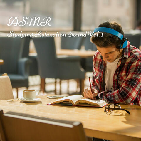ASMR: Studying Relaxation Sound Vol. 1