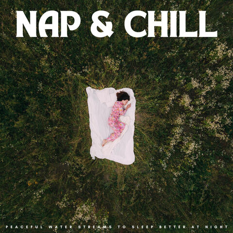 Nap & Chill: Peaceful Water Streams To Sleep Better At Night