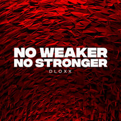 No Weaker No Stronger
