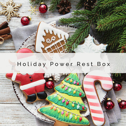 A Holiday Power Rest Box