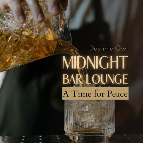 Midnight Bar Lounge - A Time for Peace