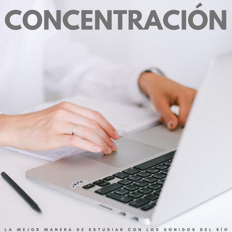 Concentración: La Mejor Manera De Estudiar Con Los Sonidos Del Río