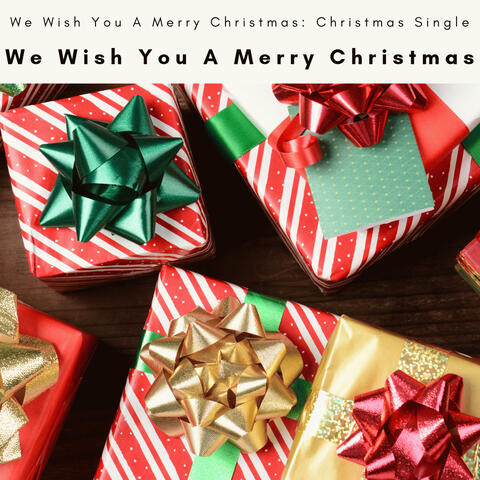 We Wish You A Merry Christmas