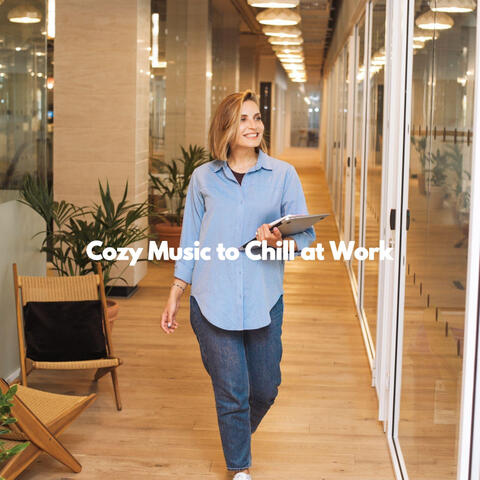 Cozy Music to Chill at Work