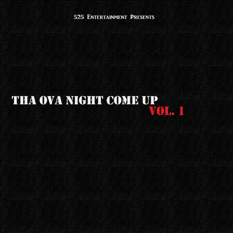 Tha Ova Night Come Up, Vol. 1