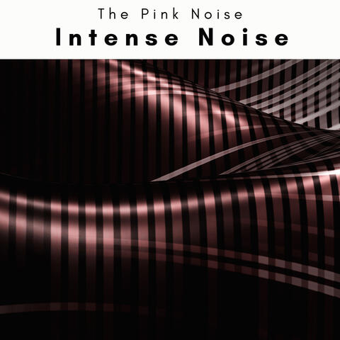 1 Intense Noise