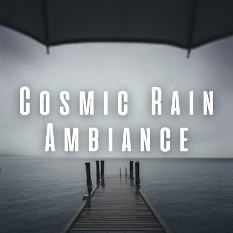 Cosmic Rain Ambiance