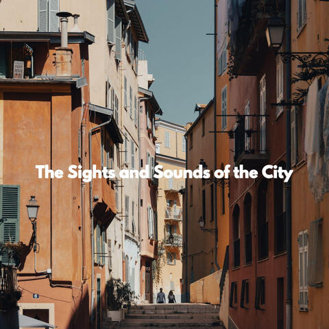 The Sights and Sounds of the City