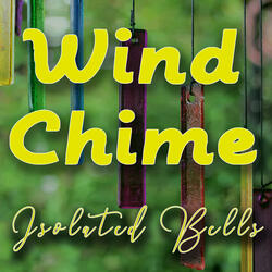 Wind Chime Isolated Bells, Pt.2