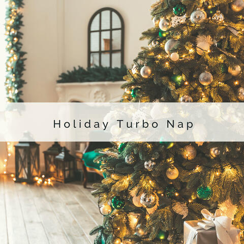 1 Holiday Turbo Nap