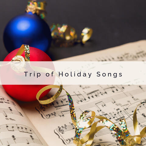 1 Trip of Holiday Songs