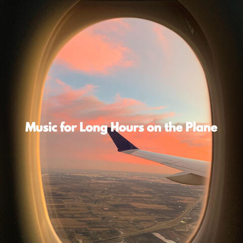 Music for Long Hours on the Plane