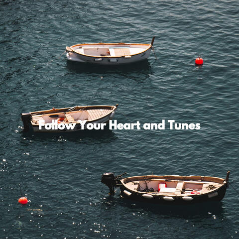 Follow Your Heart and Tunes
