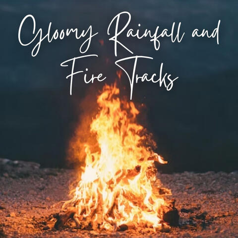 Gloomy Rainfall and Fire Tracks