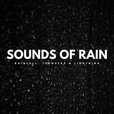 Sounds Of Rain: Rainfall, Thunders & Lightning