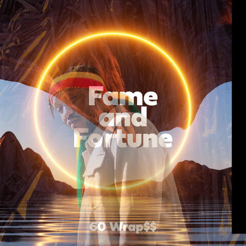 Fame and Fortune