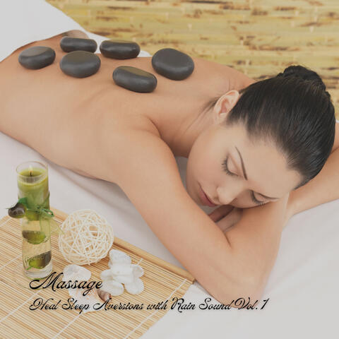 Massage: Heal Sleep Aversions with Rain Sound Vol. 1